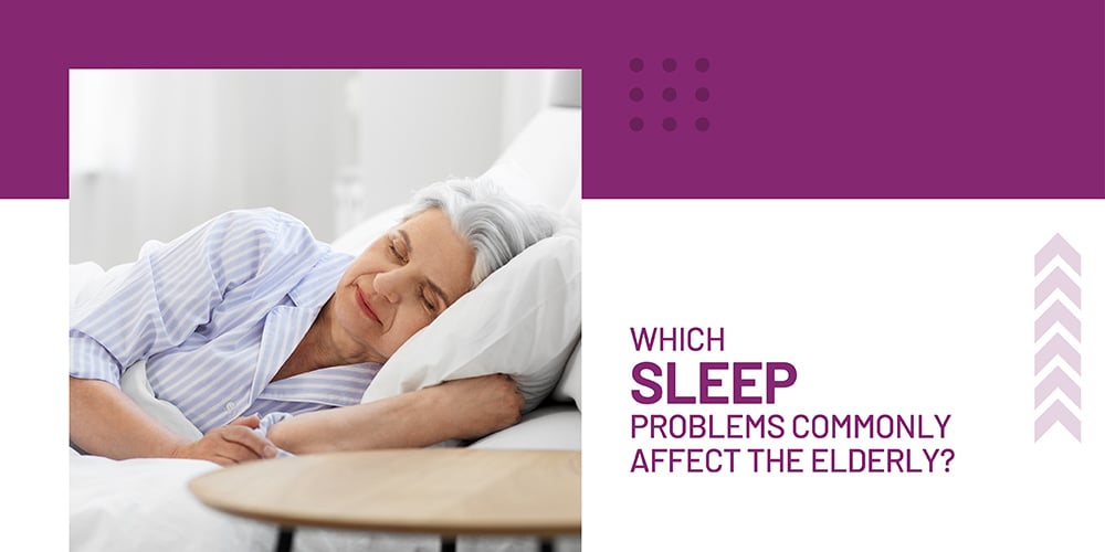 which-sleep-problems-commonly-affect-the-elderly